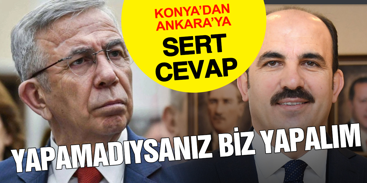 Konya’dan Ankara’ya Sert Yanıt: “Su Yönetimi Bahane Üreterek Yapılmaz”