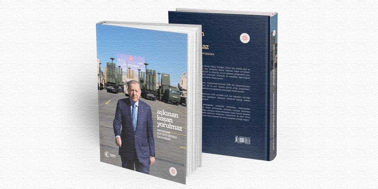 “Aşkınan Koşan Yorulmaz” kitabı Cumhurbaşkanı Erdoğan’ın 2025 mesaisini anlattı