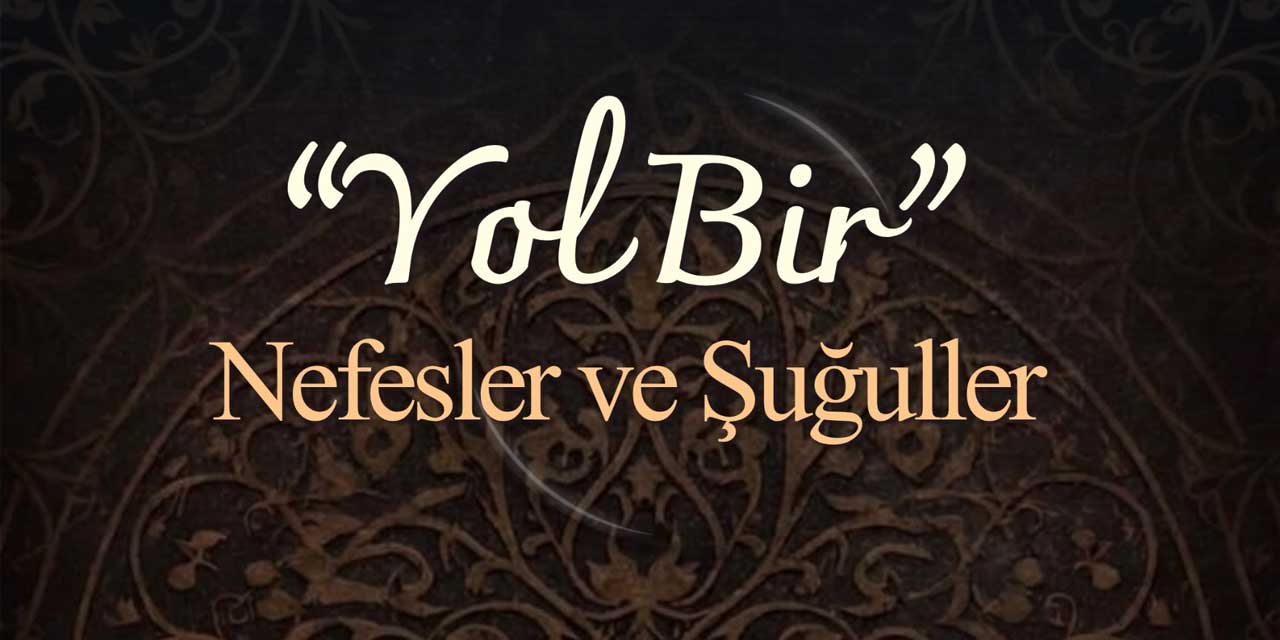 Konya’da Tasavvuf Esintisi: 'Yol Bir' Konseri Sanatseverlerle Buluşuyor