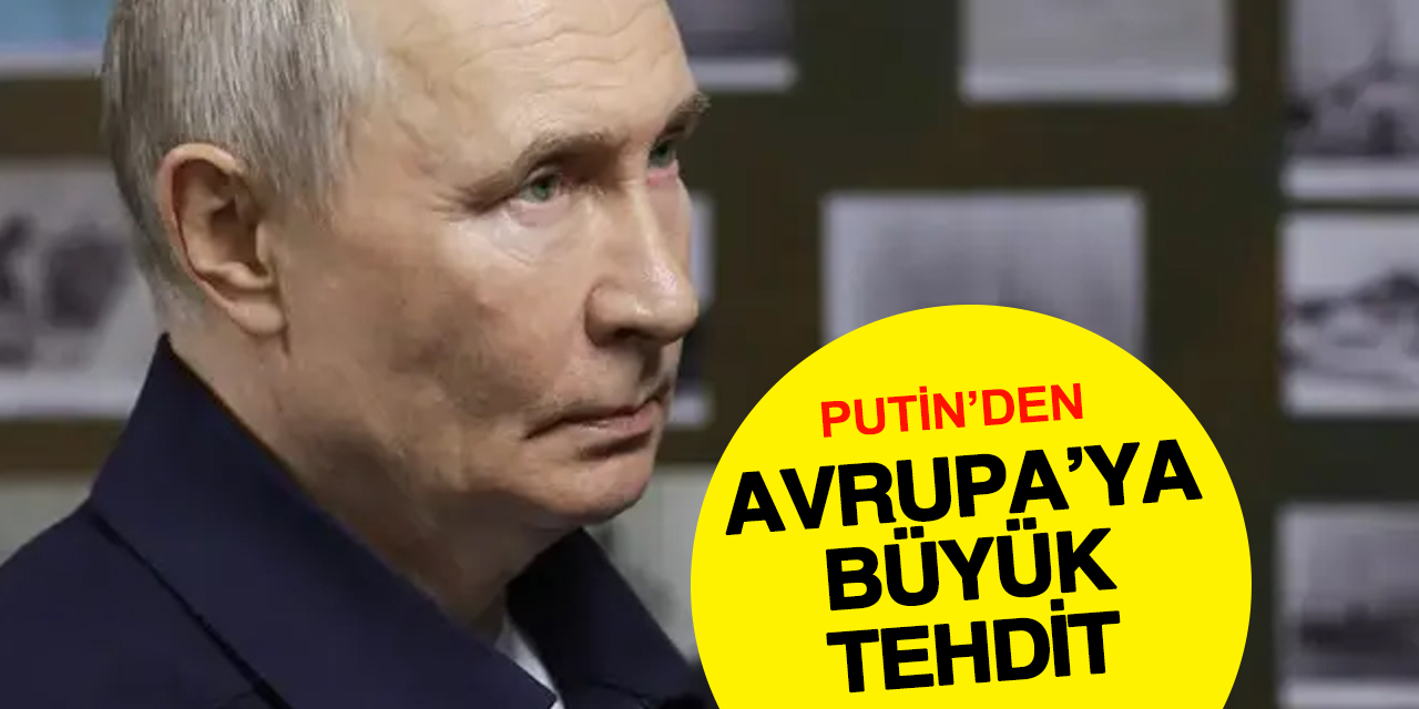 Putin’den Avrupa’ya misilleme mesajı: “Aynı şekilde karşılık vereceğiz”