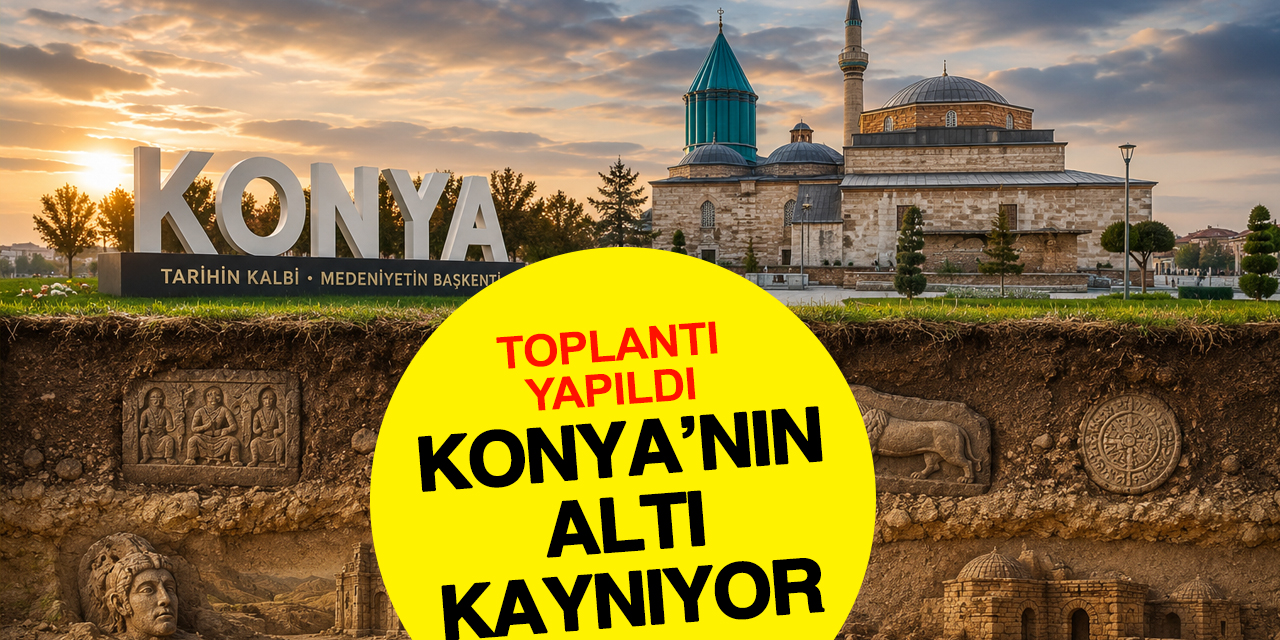 Konya'nın altı kaynıyor! Toplantı düzenlendi