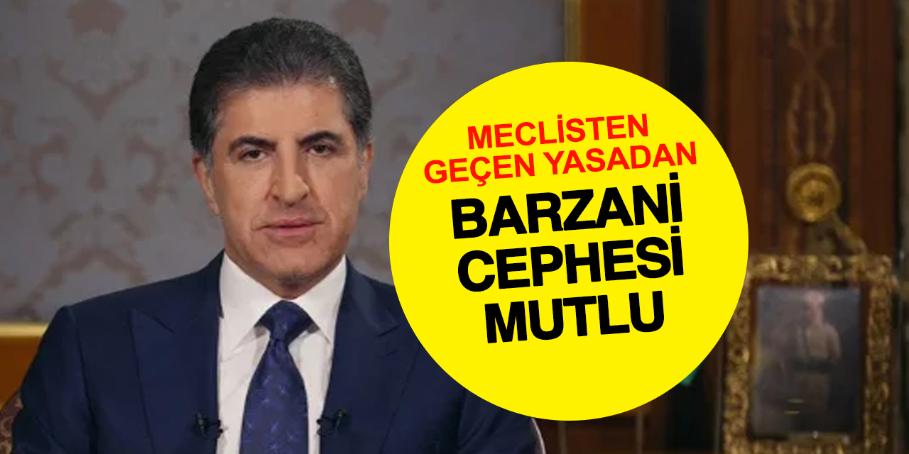 Barzani’den TBMM’de kabul edilen yasaya destek: Cesur bir adım