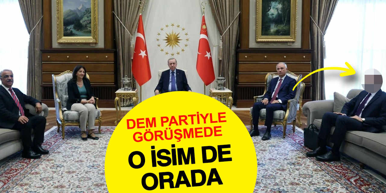 DEM Görüşmesinde Dikkat Çeken İsim