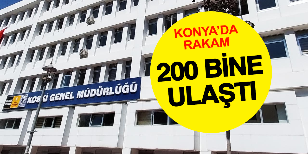 Konya’da dijital devrim! KOSKİ’de rakam 200 bini aştı