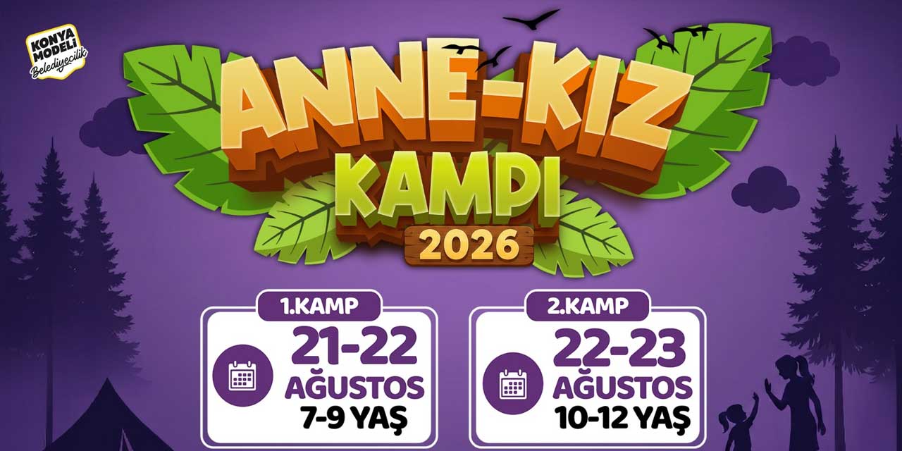 Konya’da Anne-Kız Kampı İçin Geri Sayım: Kayıt Tarihi Belli Oldu