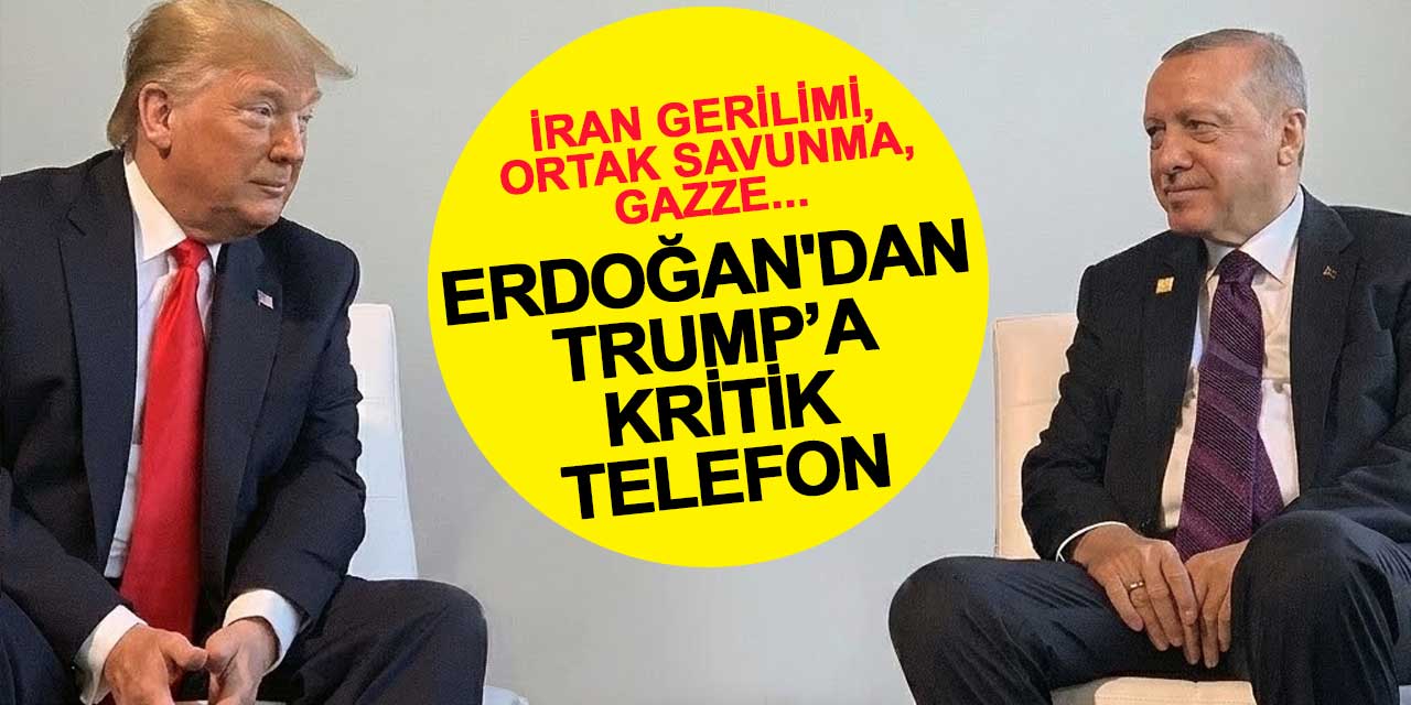 Cumhurbaşkanı Erdoğan'dan Trump’a Kritik Telefon