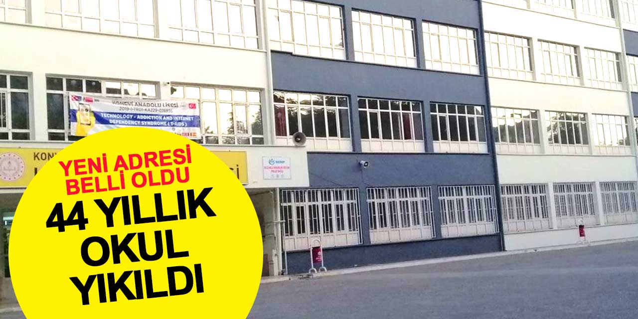 Konya’da 44 Yıllık Efsane Lise Yıkıldı: Yeni Adresi Belli Oldu!