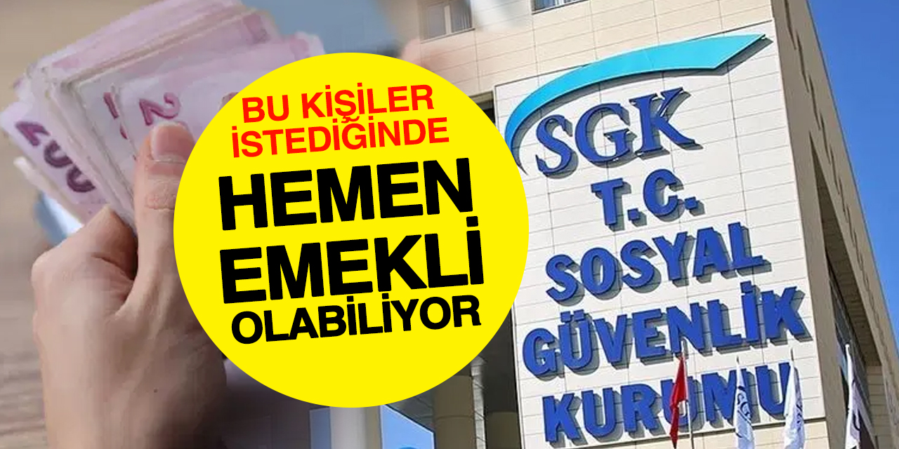 SGK'dan Yaşsız Emeklilik Müjdesi! Şartları Sağlayan Anında Emekli