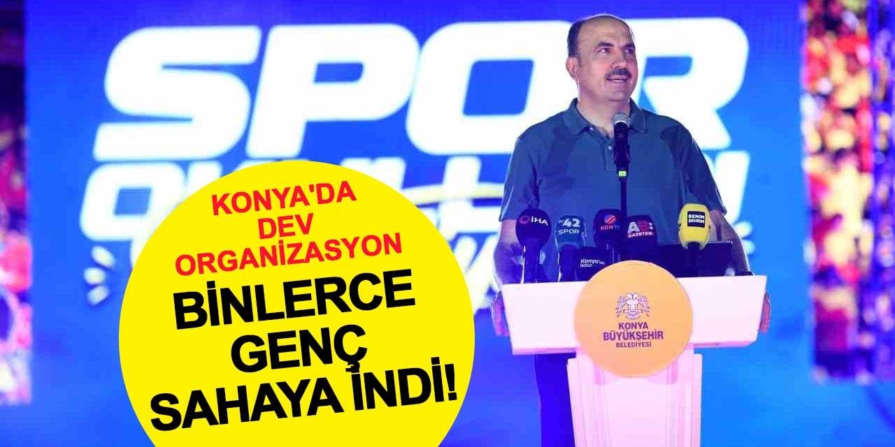 Konya'da Dev Organizasyon: 28 İlçeden Binlerce Genç Sahaya İndi!