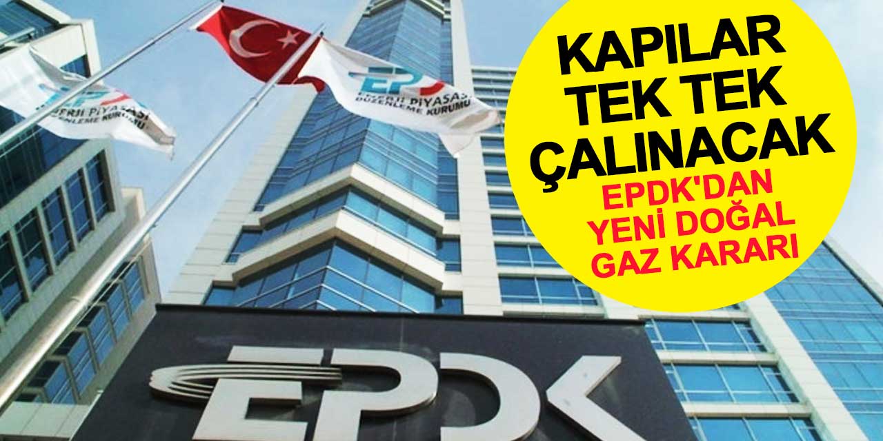 Evlere Gaz Verilmeden Önce Kapılar Tek Tek Çalınacak: EPDK'dan Yeni Doğal Gaz Kararı