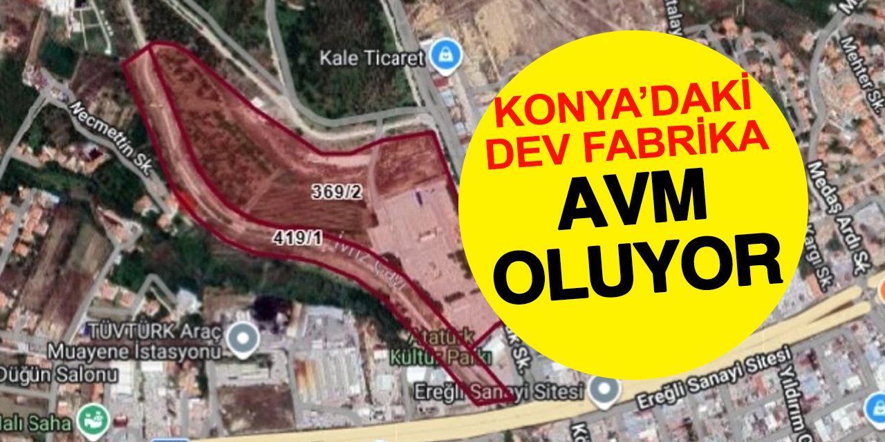Konya’daki dev fabrika AVM oluyor: 110 bin metrekare