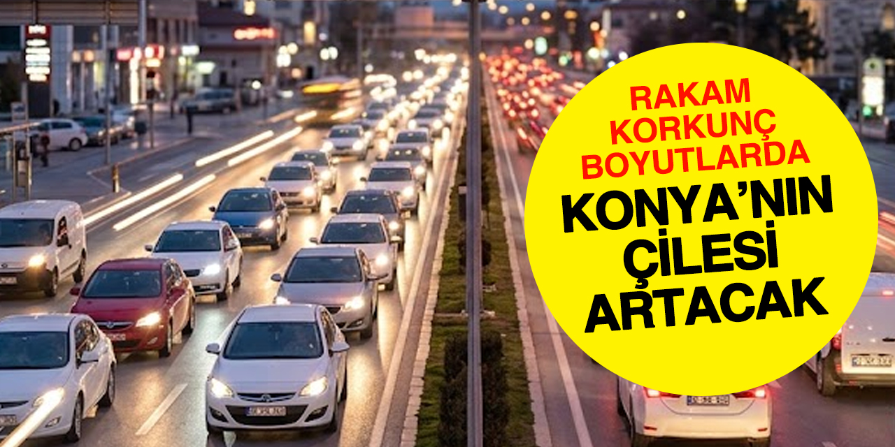 Konya’da Araç Sayısı 1 Milyonu Aştı: Zamlara Rağmen Yollar Tıkandı!