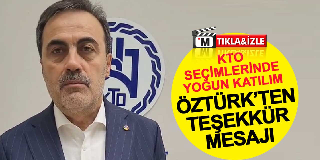 KTO Seçimlerinde Yoğun Katılım: Öztürk’ten Teşekkür Mesajı