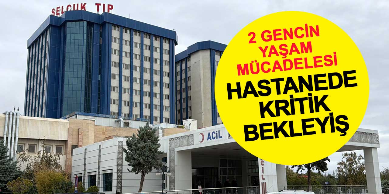 Selçuklu'daki Bıçaklı Saldırıda Son Durum: 2 Genç Yoğun Bakımda