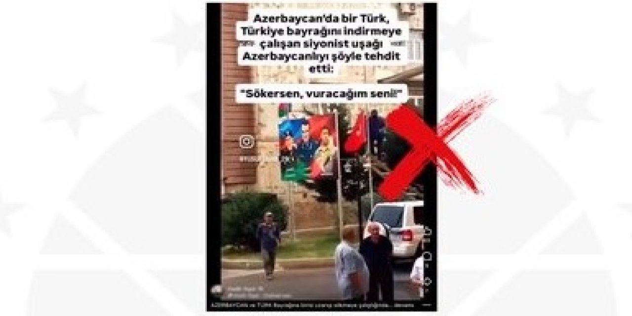 'Azerbaycan’da Türk bayrağının indirilmeye çalışıldığı' iddialarına yalanlama