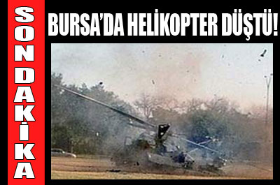Bursa'da helikopter düştü