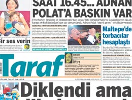 Taraf'tan Erdoğanı kızdıracak manşet