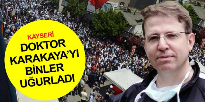 Doktor Ekrem Karakaya’ya acı veda!