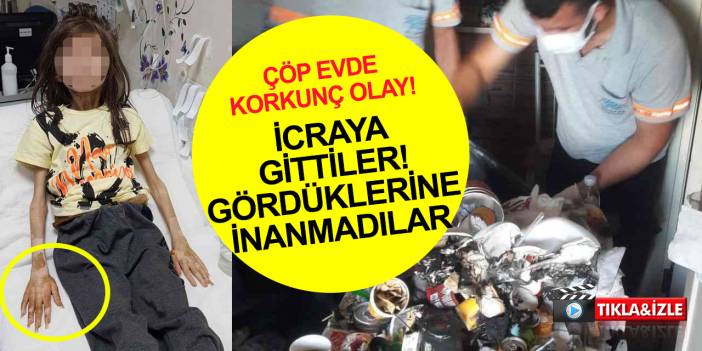 Çöp evde korkunç olay! Kirasını ödemedi! Eve giren icra ve temizlik ekipleri çocuğu orada görünce şok oldu