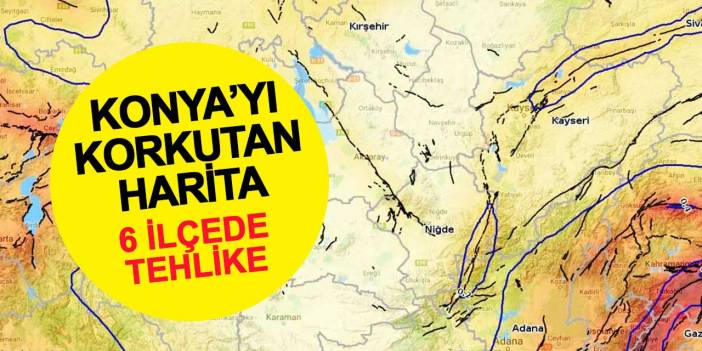 Konya'yı düşündüren deprem haritası! En az 6 ilçe tehlike altında