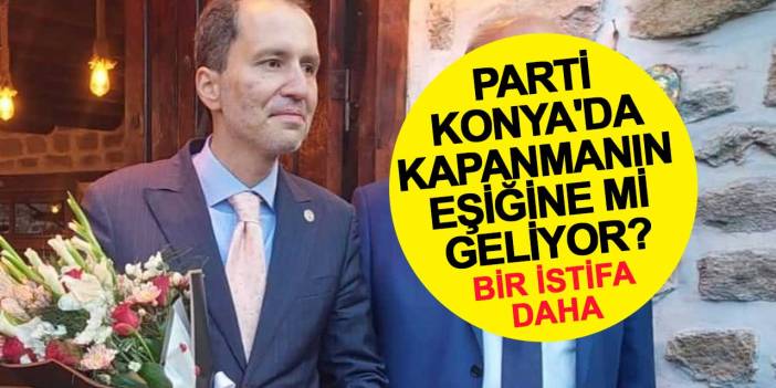 Parti Konya'da Kapanmanın Eşiğine mi Geliyor? Yeniden Refah'ta Neler Oluyor?