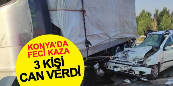 Konya’da otomobil tıra ok gibi saplandı: 3 ölü, 2 ağır yaralı