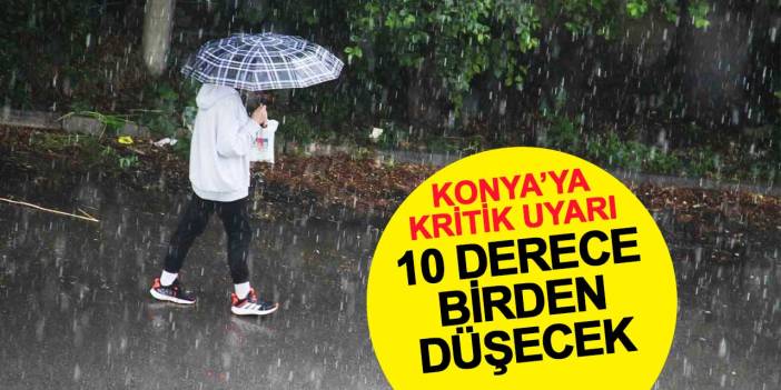 Konya'ya Soğuk Hava Dalgası ve Yağış Geliyor: 1 Günde 10 Derece Düşecek