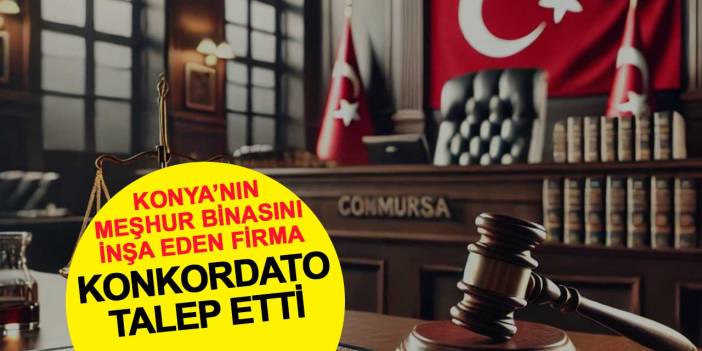 Konya’nın Meşhur Binasını İnşa Eden Firma Konkordato Talep Etti