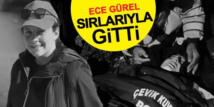Ece Gürel sırlarıyla gitti