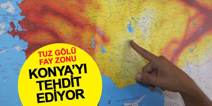Tuz Gölü Fay Zonu Konya’yı Tehdit Ediyor