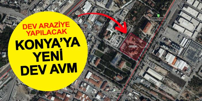 Konya'da O Arsa Satışta: Yeni AVM Geliyor