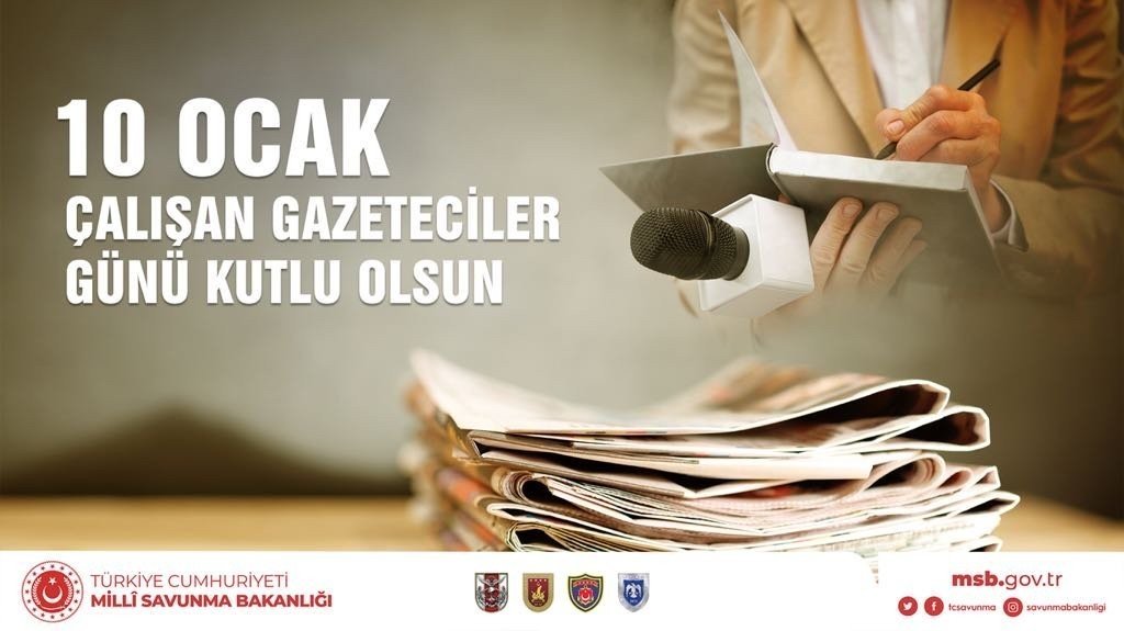 MSB: “10 Ocak Çalışan Gazeteciler Günü”nü kutlar, tüm basın mensuplarımıza başarılar dileriz”