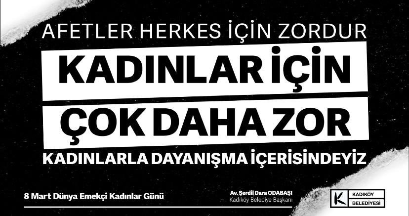 Kadıköy Belediyesi çalışanlarından depremzede kadınlara dayanışma mesajı