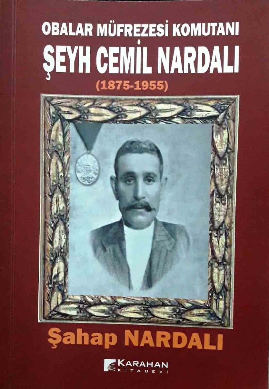 Obalar Müfrezesi Komutanı Şeyh Cemli Nardalı’nın hayatını kitaplaştı