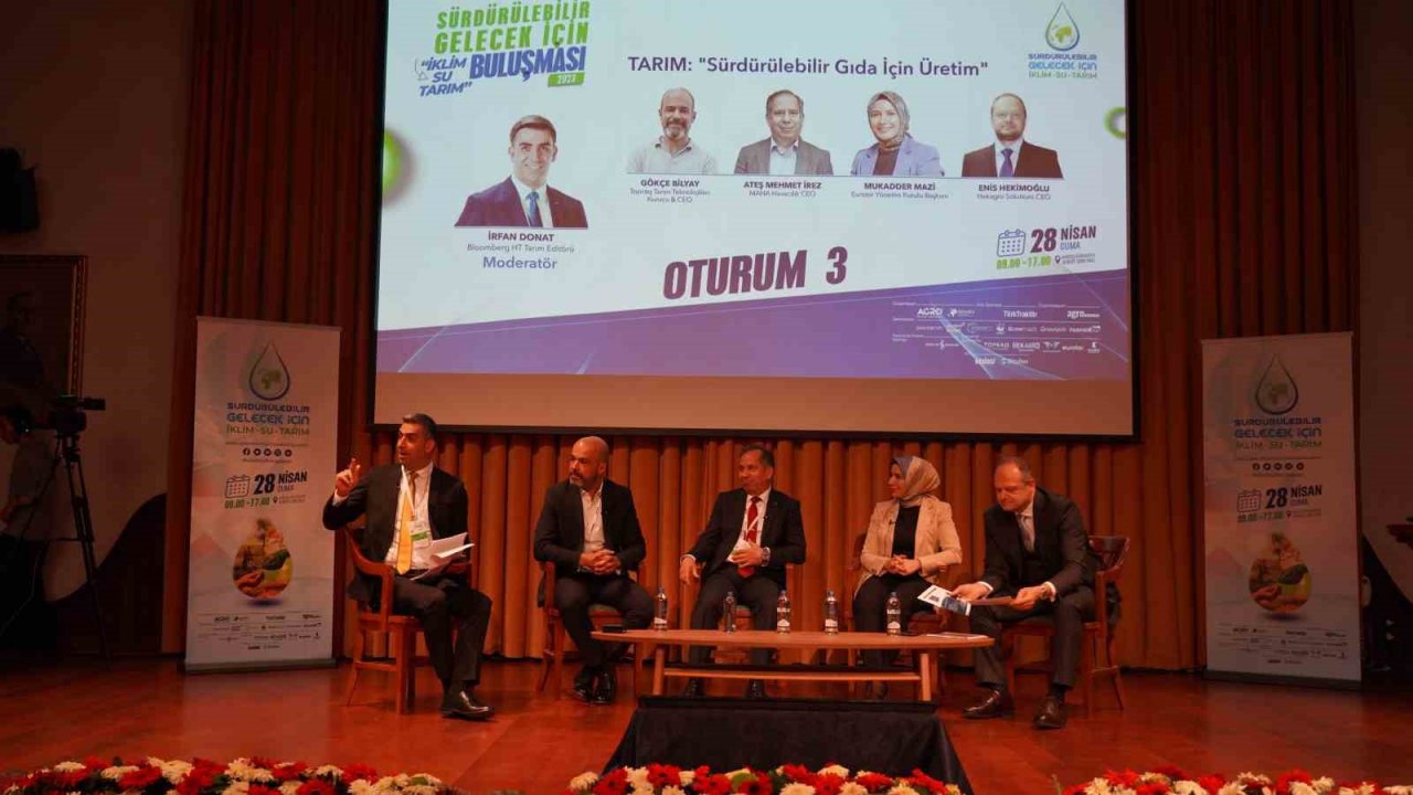 Sürdürülebilir Gelecek İçin “İklim - Tarım - Su” Zirvesi yapıldı