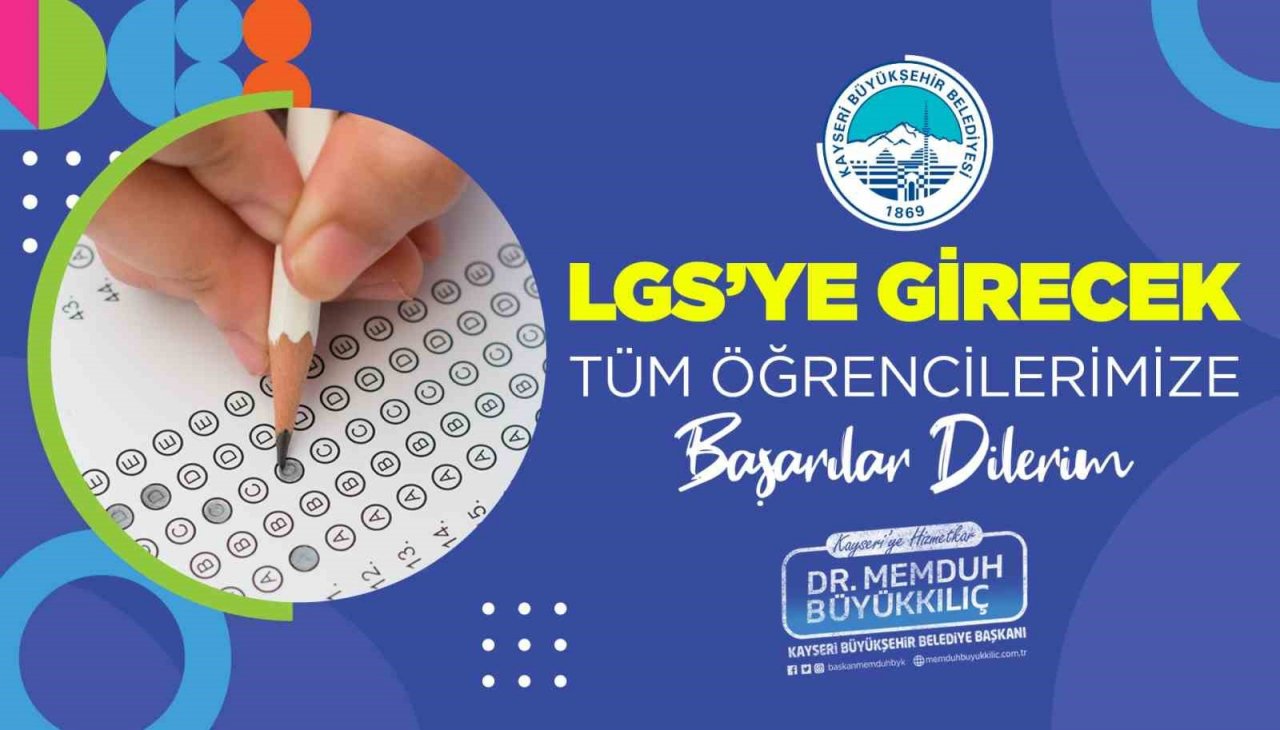 Başkan Büyükkılıç: "LGS’de ter dökecek öğrencilerimize başarılar diliyorum"