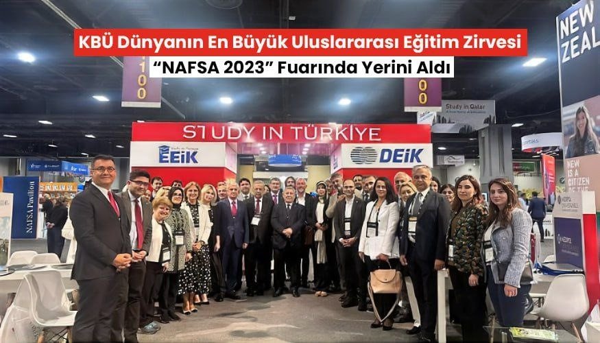 KBÜ Dünyanın En Büyük Uluslararası Eğitim Zirvesi “NAFSA 2023” fuarında yerini aldı