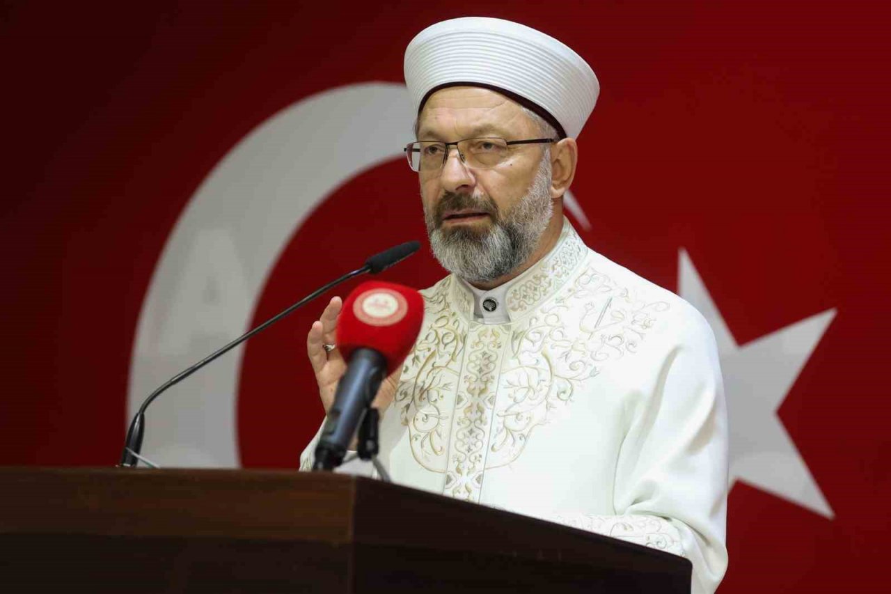Diyanet İşleri Başkanı Erbaş: "İnsanlık, İslam’ın hak, hukuk, rahmet ve merhamet ilkelerine muhtaçtır"