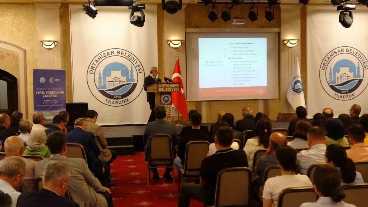 Trabzon’da “Türkiye Yüzyılı’nda Yerel Yönetimler Çalıştayı” düzenlendi