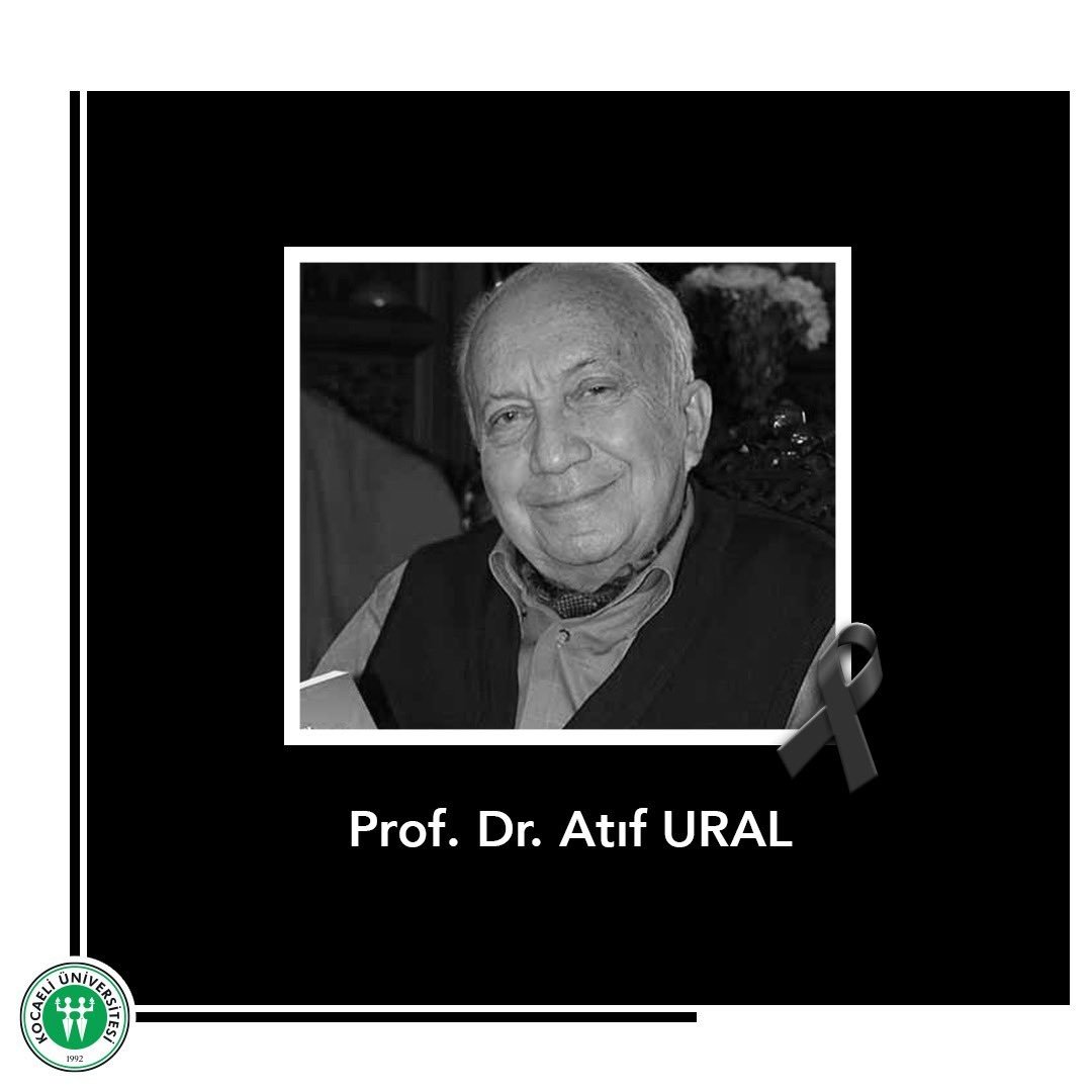 KOÜ Kurucu Rektörü Prof. Dr. Atıf Ural hayatını kaybetti