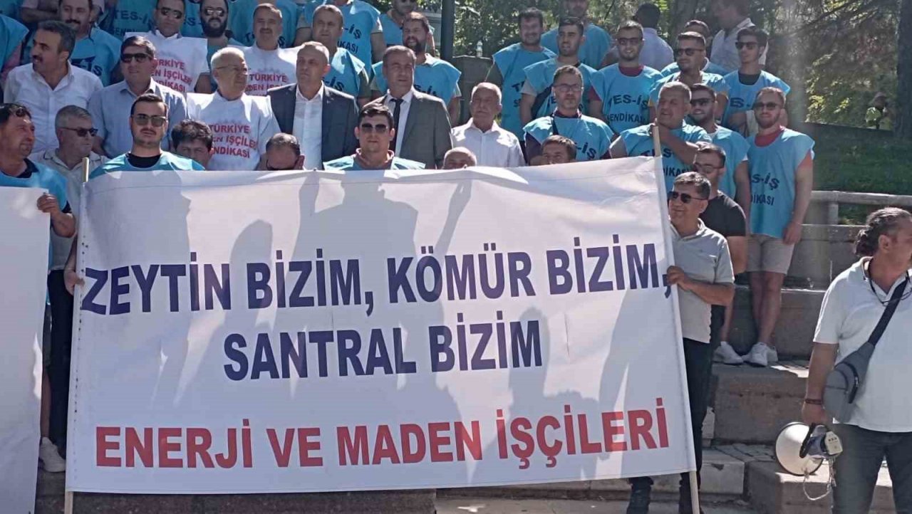 Yeniköy Termik Santrali çalışanları madenlere sahip çıkmak için TBMM’nin önünde toplandı