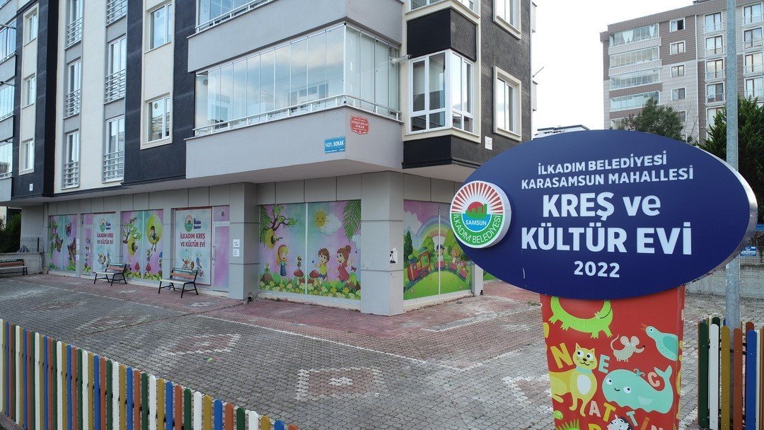 İlkadım’da her mahalleye bir kreş