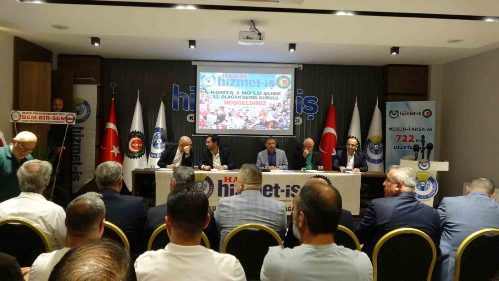 Hak-İş/Hizmet-İş Konya 1 No'lu Şubesi 11. Olağan Genel Kurulu gerçekleştirildi