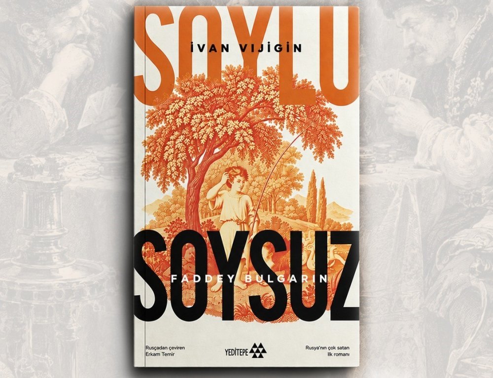 İlk Rus "Bestseller" romanı Türkçe'ye çevrildi: Soylu Soysuz raflarda