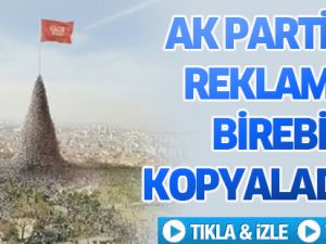 AK Parti'nin reklamını birebir kopyaladılar