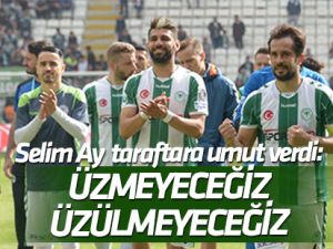 Selim Ay: üzmeyeceğiz üzülmeyeceğiz