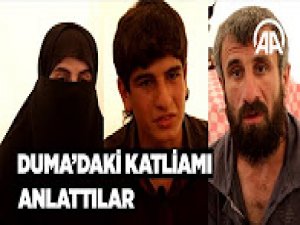 Duma'daki katliamı anlattılar