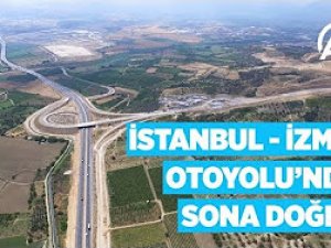 İstanbul-İzmir Otoyolu'nda sona doğru