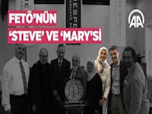 FETÖ'nün 'Steve' ve 'Mary'si