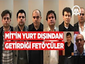 MİT'in paketlediği FETÖ'cüler